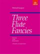 Three Flute Fancies Recorder Or Flute (ABRSM)