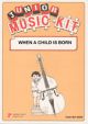 Junior Music Kit: When A Child Is Born: Score & Parts: Jay & Zacar