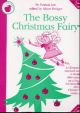 The Bossy Christmas Fairy: Teachers Book: Vocal: Cantata: Ks1-2