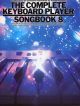Complete Keyboard Player: Book 8: Songbook