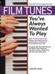 Film Tunes Youve Always Wanted To Play: Piano Solo