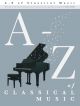 A-Z Of Classical Music: Easy Piano