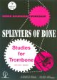 Splinters Of Bone: Trombone Bass Clef