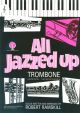 All Jazzed Up: Trombone & Piano: Treble Clef (ramskill)(Brasswind)