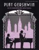 Play Gershwin: Alto Saxophone & Piano