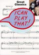 I Can Play That Great Classics: Easy: Piano