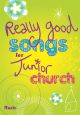 Really Good Songs For Junior Church: Full Music