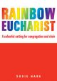 Rainbow Eucharsit: Congregation and Choir ( S Hare)