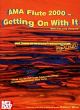 Ama Flute 2000: Getting On With It: Flute  Book And CD