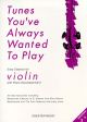 Tunes Youve Always Wanted To Play: Violin