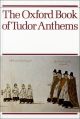 Oxford Book Of Tudor Anthems: 34 Anthems: Vocal: Satb