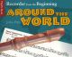 Recorder From The Beginning: Around The World: Pupils Book: Descant Recorder