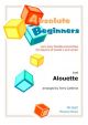 Absolute Beginners: Alouette: 4 Part Flexible: Ensemble