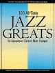 100 All Time Jazz Greats: Saxophone, Trumpet Or Clarinet