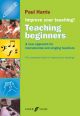 Improve Your Teaching Beginners: A New Approach To Instrumental And Singing Teachers(Harris)