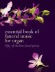 Essential Book Of Funeral Music: 50 Best Loved Pieces Organ (Spiral Bound)
