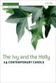 The Ivy and The Holly: 14 Contemporay Carols For Mixed Voices