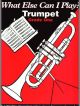 What Else Can I Play Grade 1: Trumpet & Piano