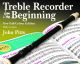 Treble Recorder From The Beginning: Book 1: Pupils Book  (revised)