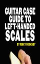 Guitar Case Book: Left-handed Scales