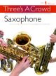 Threes A Crowd: Saxophone Book 1 (Power)