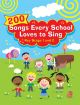 200 Songs Every School Loves To Sing: Key Stage1 and 2