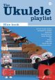 Ukulele Playlist: Blue  Book: 33 Rock and Pop Classics Arranged For Ukulele