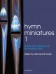 Hymn Miniatures 1: 28 Practical Settings For The Church Year: Organ (OUP)