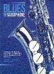 Blues For Saxophone: Alto Or Tenor Sax