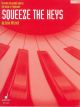 Squeeze The Keys: Book 3: Piano