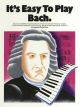 Its Easy To Play Bach: Piano