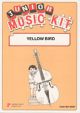Junior Music Kit: Yellow Bird:  Score & Parts