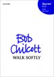 Walk Softly: Vocal SATB (OUP)