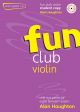 Fun Club Violin Grade 1-2: Student Book & Cd (Haughton)
