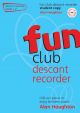 Fun Club Descant Recorder Grade 1-2: Student Book & Cd (haughton