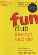 Fun Club Descant Recorder Grade 0-1: Student Book & Cd (haughton)