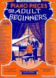 Piano Pieces For Adult Beginners: Piano Vocal Guitar