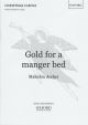 Gold For A Manger Bed: Vocal SATB (OUP)