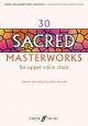 30 Sacred Masterworks: Upper Voices