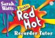 Red Hot Treble Recorder Tutor: Student Book