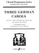 3 German Carols: Vocal SATB
