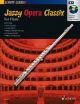 Jazzy Opera Classix: Flute: Book & CD
