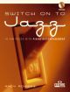 Switch On To Jazz: Flute Book & CD