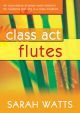 Class Act: Tutor: Flute: Book & CD (Watts)