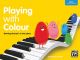 Playing With Colour: Book 1 Early Elementary: Getting Started At The Piano