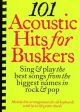 101 Acoustic Hits For Buskers: Melody line and lyrics with guitar chord boxes