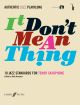 Authentic Jazz Playalong: It Dont Mean A Thing: Tenor Saxophone