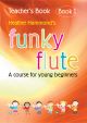 Funky Flute: Course For Young Beginner: Book 1: Teachers Book (hammond)