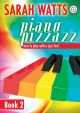 Piano Pizzazz: How To Play With A Jazz Feel: Book 2 (Sarah Watts)