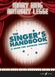 The Singers Handbook: A Guide To Aspiring Singers: (king/legge)